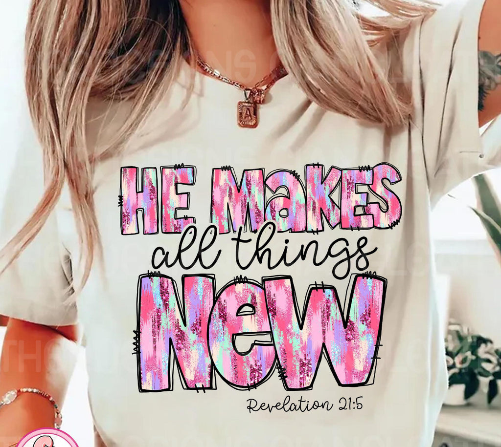 He Makes All Things New Tee or Pullover