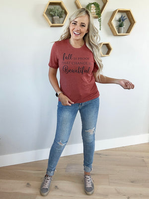 Fall Is Proof That Change Is Beautiful Graphic Tee