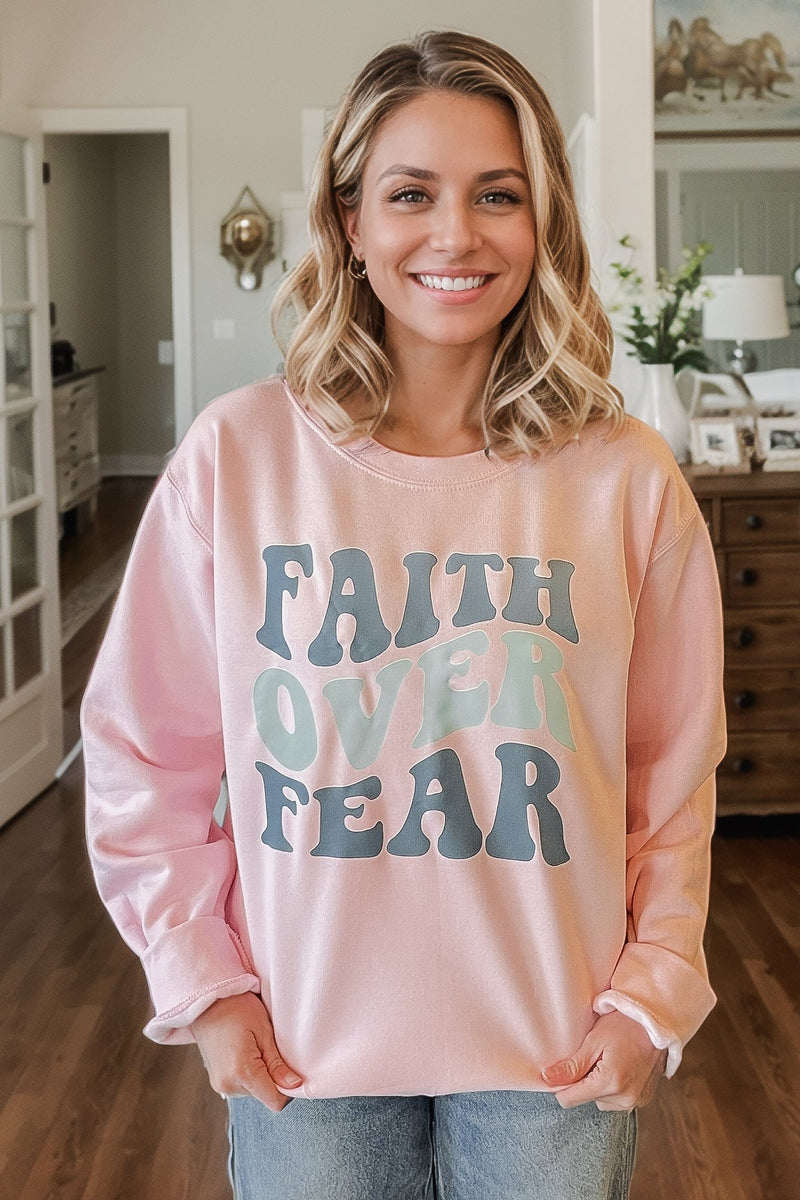 Faith Over Fear Sweatshirt