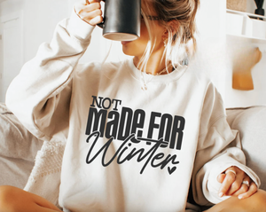 Not Made For Winter Graphic Sweatshirt