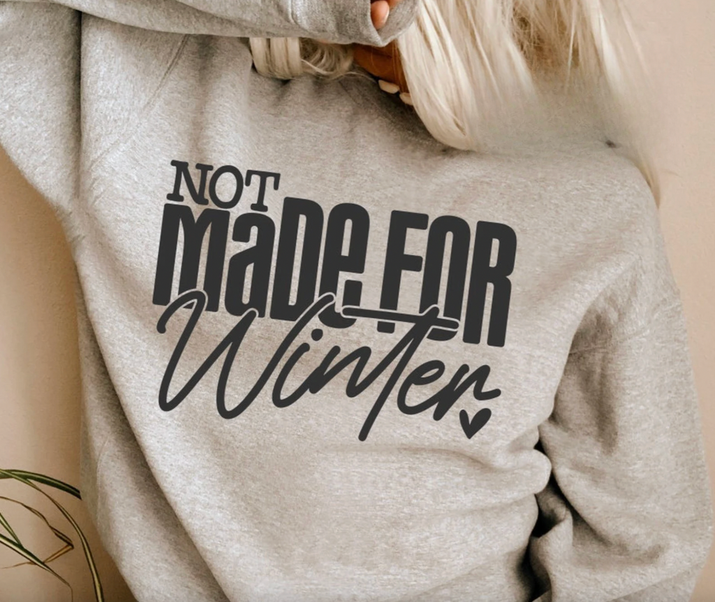 Not Made For Winter Graphic Sweatshirt