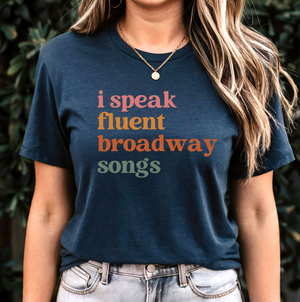 I Speak Fluent Broadway Songs Graphic Tee or Pullover