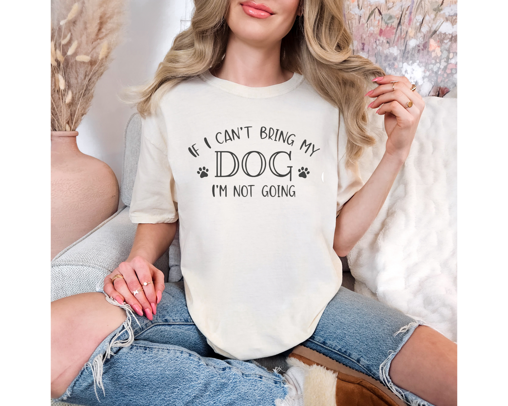 If I Can't Bring My Dog Graphic Tee